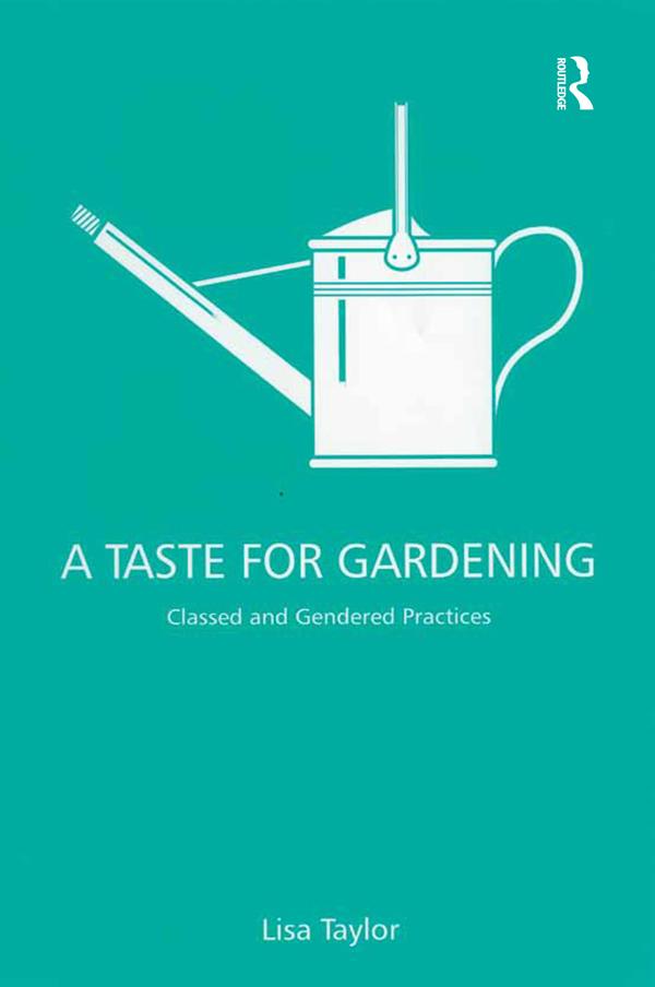 A Taste for Gardening by Lisa Taylor