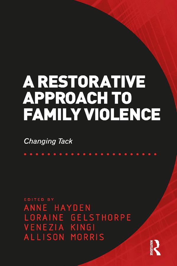 A Restorative Approach to Family Violence by Allison Morris, Anne Hayden, Loraine Gelsthorpe