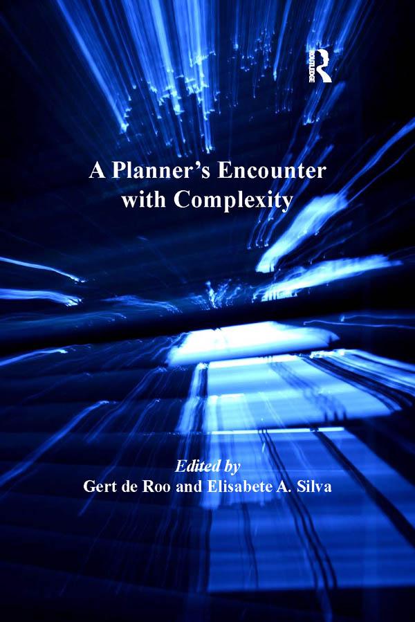 A Planner's Encounter with Complexity by Elisabete A. Silva, Gert de Roo