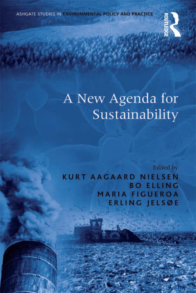 A New Agenda for Sustainability by Bo Elling, Erling Jelsøe, Kurt Aagaard Nielsen