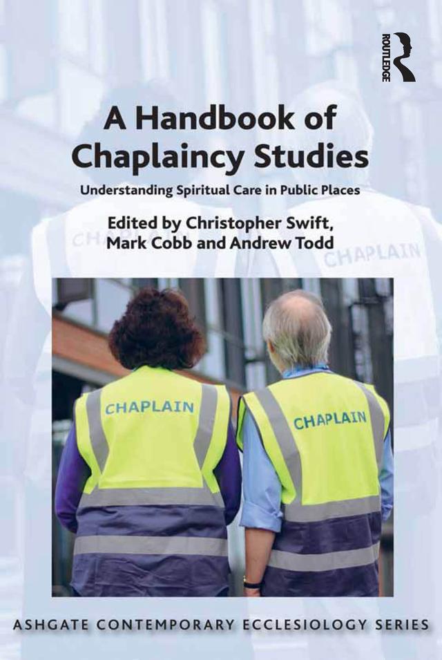 A Handbook of Chaplaincy Studies by Andrew Todd, Christopher Swift, Mark Cobb