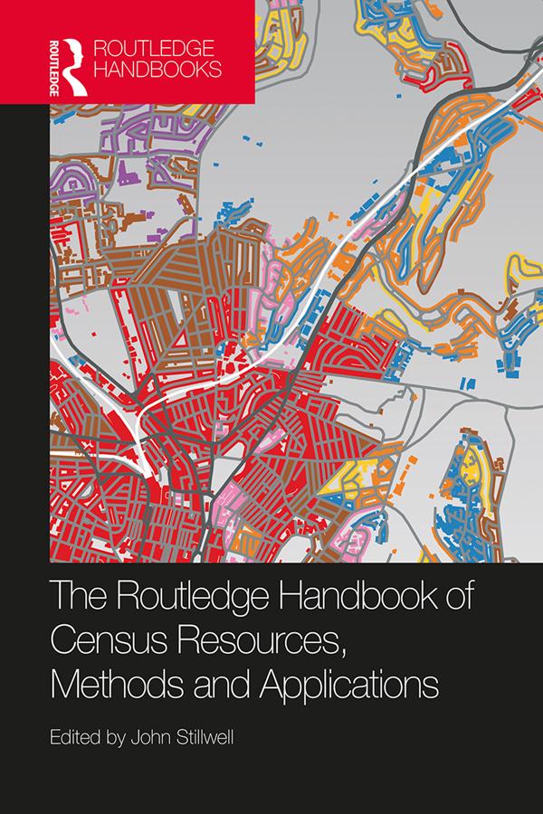 The Routledge Handbook of Census Resources, Methods and Applications by John Stillwell
