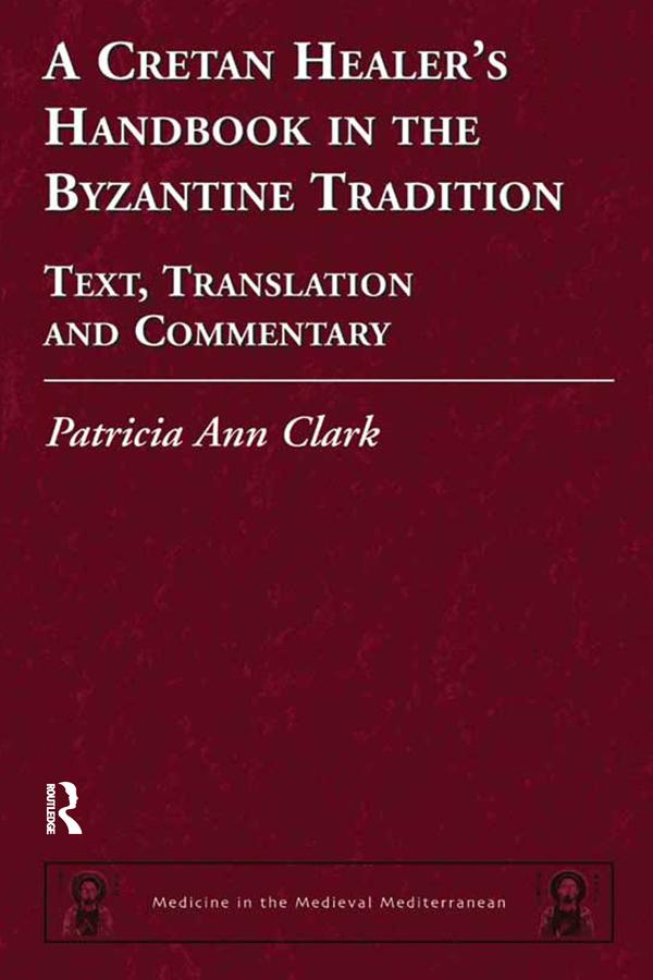 A Cretan Healer's Handbook in the Byzantine Tradition by Patricia Ann Clark