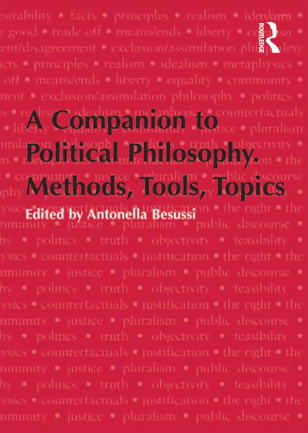 A Companion to Political Philosophy. Methods, Tools, Topics by Antonella Besussi
