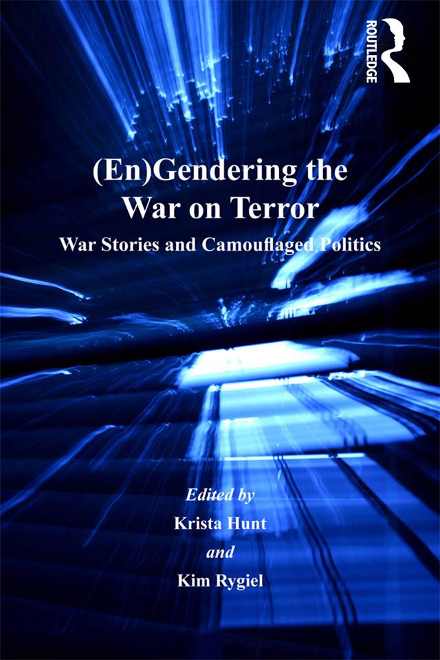 (En)Gendering the War on Terror by Kim Rygiel, Krista Hunt
