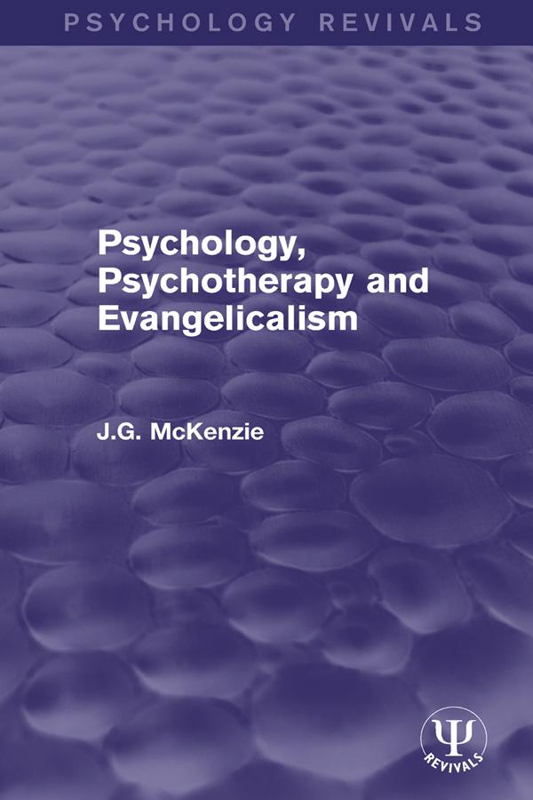 Psychology, Psychotherapy and Evangelicalism by J.G. McKenzie