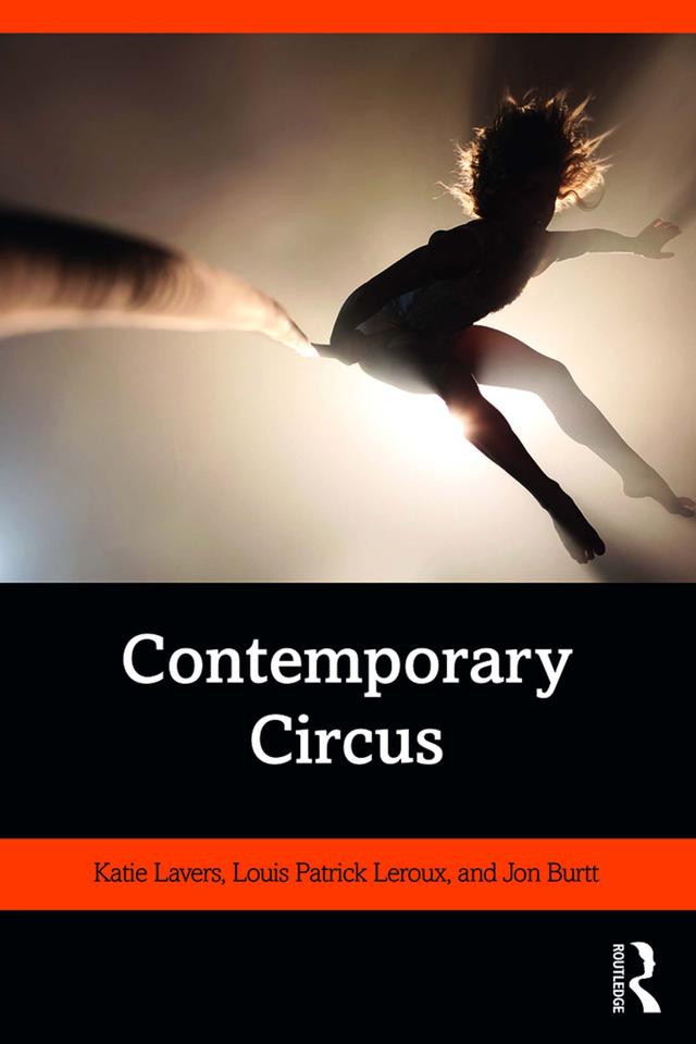 Contemporary Circus by Jon Burtt, Katie Lavers, Louis Patrick Leroux
