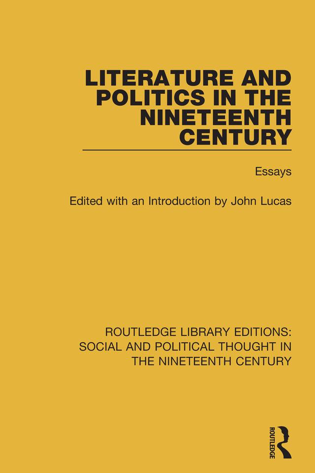 Literature and Politics in the Nineteenth Century by John Lucas