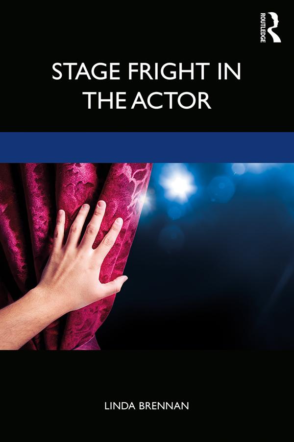 Stage Fright in the Actor by Linda Brennan