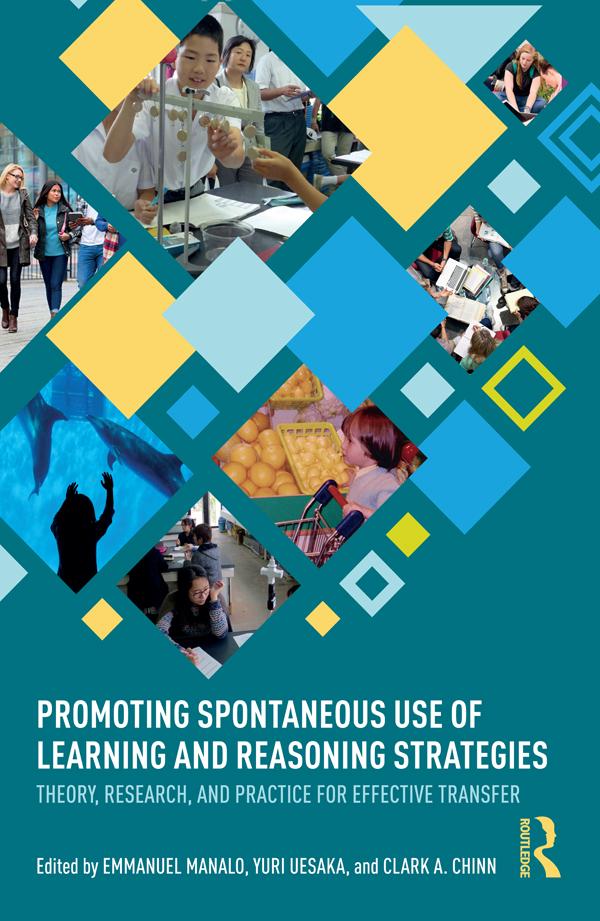 Promoting Spontaneous Use of Learning and Reasoning Strategies by Clark A. Chinn, Emmanuel Manalo, Yuri Uesaka