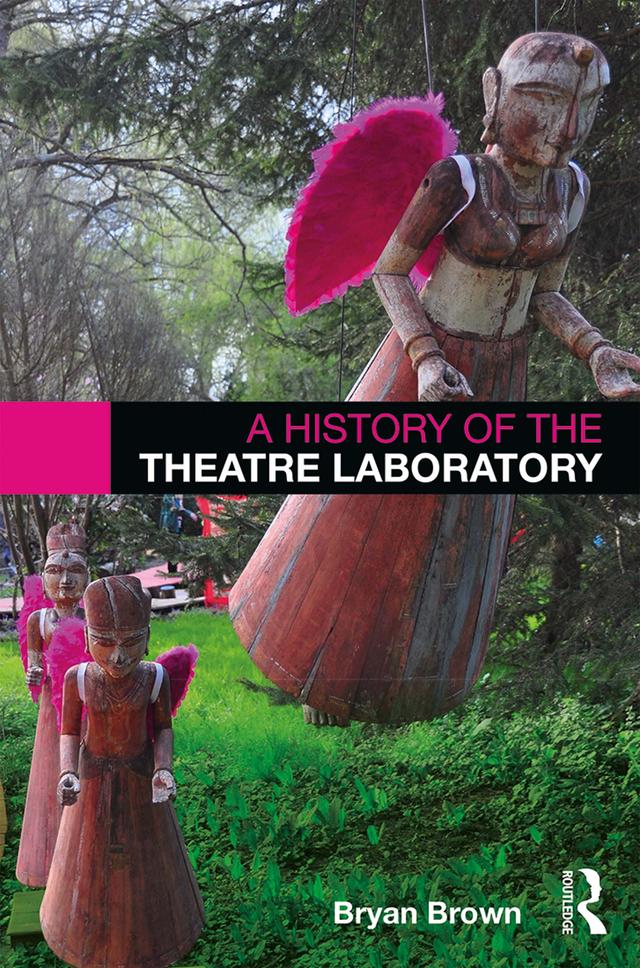 A History of the Theatre Laboratory by Bryan Brown