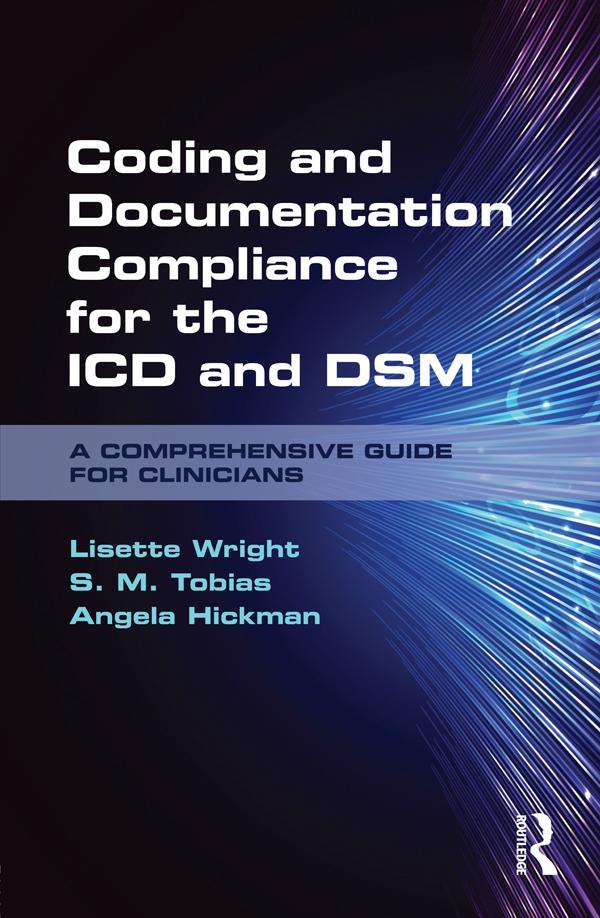 Coding and Documentation Compliance for the ICD and DSM by Angela Hickman, Lisette Wright, S. M. Tobias