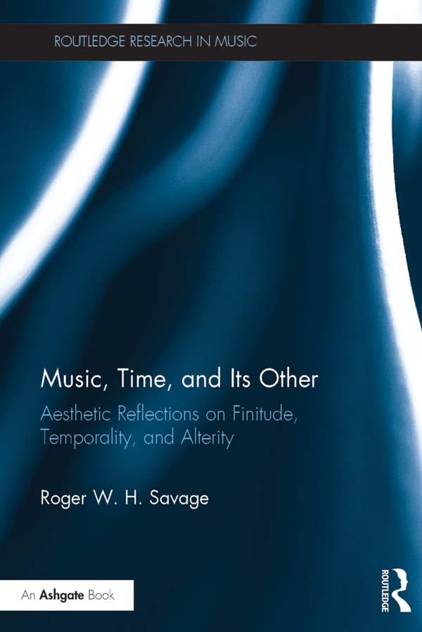 Music, Time, and Its Other by Roger Savage