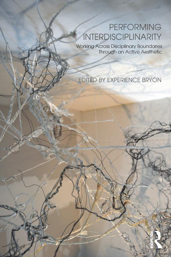Performing Interdisciplinarity by Experience Bryon