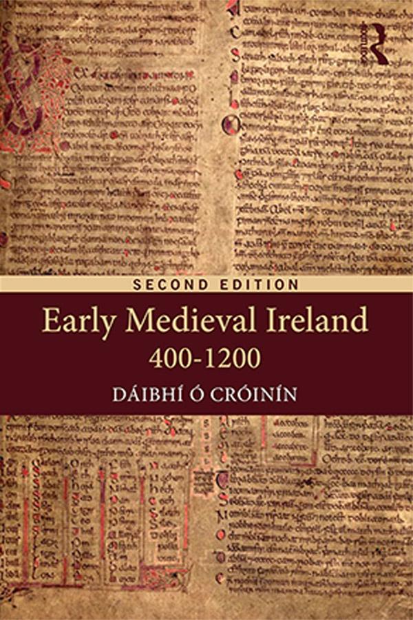 Early Medieval Ireland 400-1200 by Daibhi O Croinin