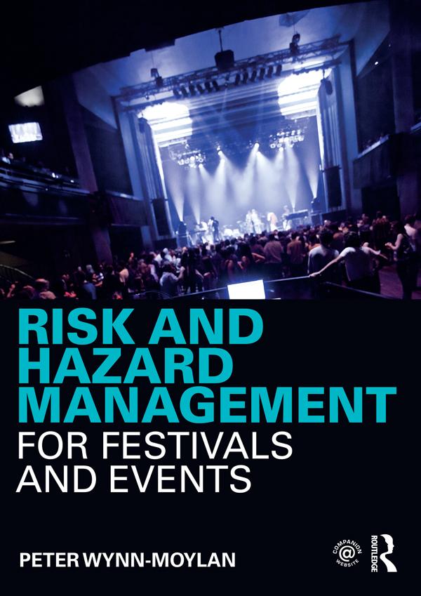 Risk and Hazard Management for Festivals and Events by Peter Wynn-Moylan
