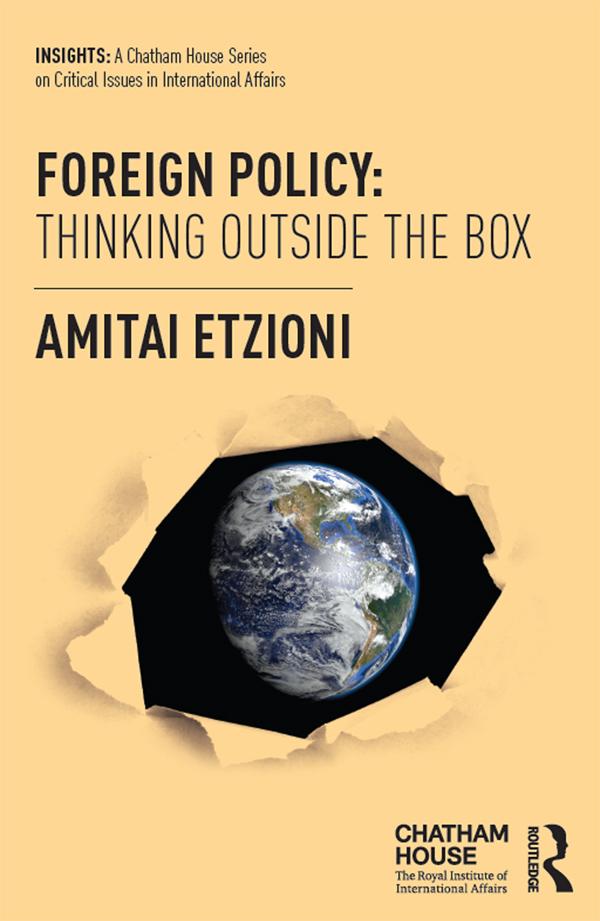 Foreign Policy: Thinking Outside the Box by Amitai Etzioni