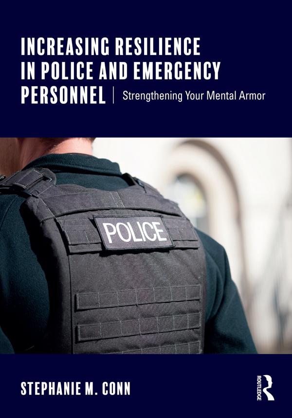 Increasing Resilience in Police and Emergency Personnel by Stephanie M. Conn