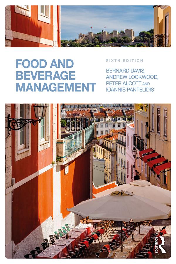 Food and Beverage Management by Andrew Lockwood, Bernard Davis, Ioannis S. Pantelidis, Peter Alcott