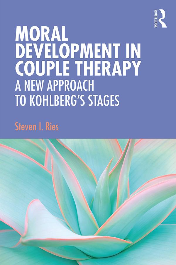 Moral Development in Couple Therapy by Steven I. Ries