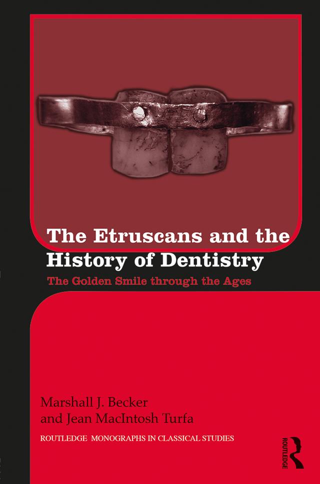 The Etruscans and the History of Dentistry by Jean MacIntosh Turfa, Marshall J. Becker