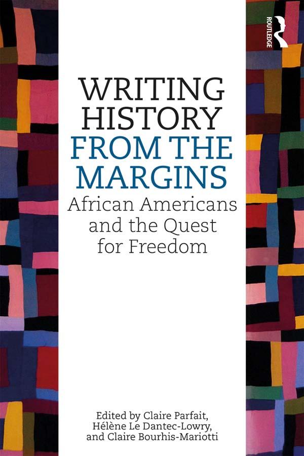 Writing History from the Margins by Claire Bourhis-Mariotti, Claire Parfait, Hélène Le Dantec-Lowry