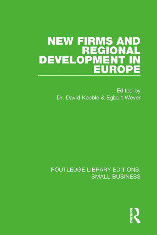 New Firms and Regional Development in Europe by David Keeble, Egbert Wever