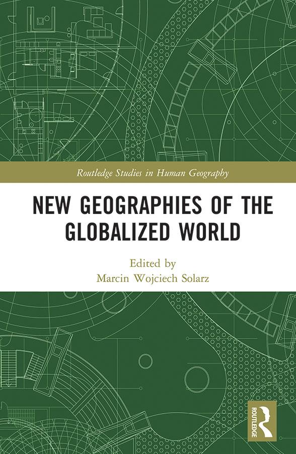 New Geographies of the Globalized World by Marcin Wojciech Solarz