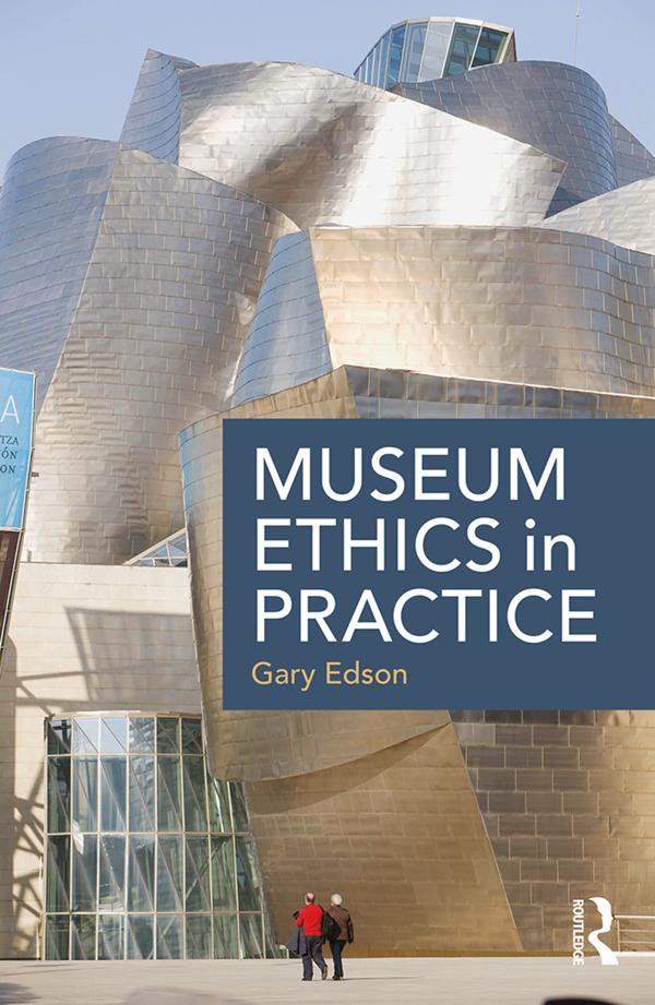 Museum Ethics in Practice by Gary Edson