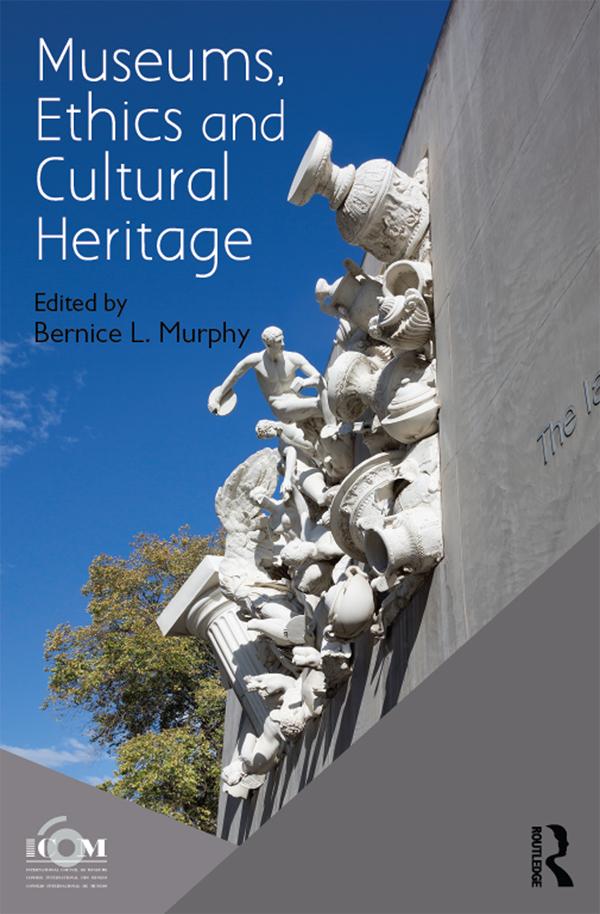Museums, Ethics and Cultural Heritage by ICOM