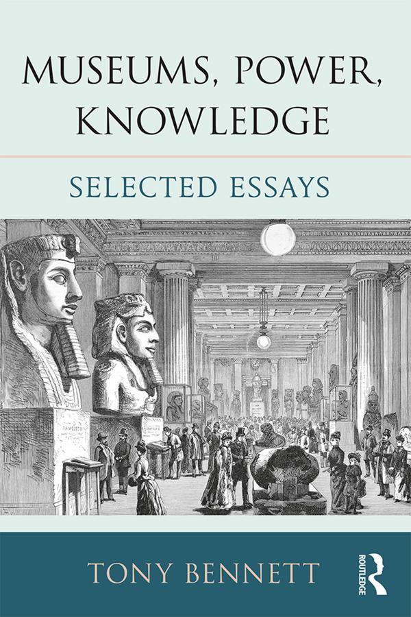Museums, Power, Knowledge by Tony Bennett