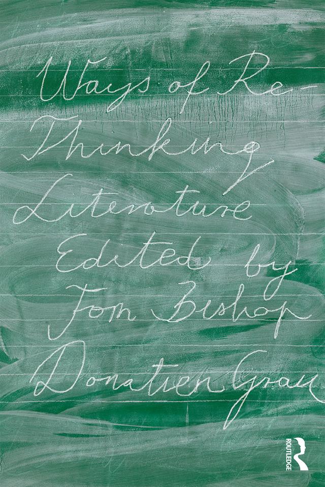 Ways of Re-Thinking Literature by Donatien Grau, Tom Bishop