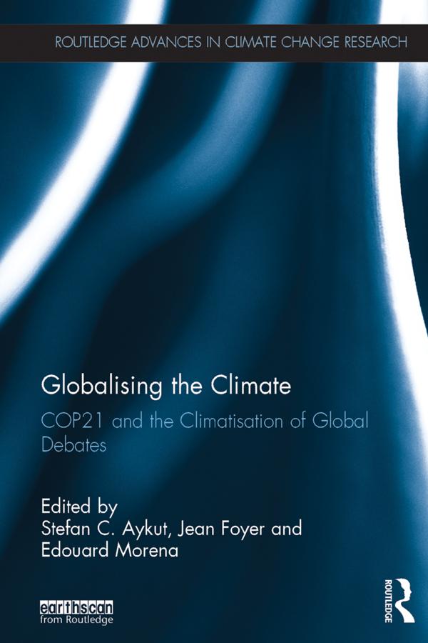 Globalising the Climate by Edouard Morena, Jean Foyer, Stefan Aykut