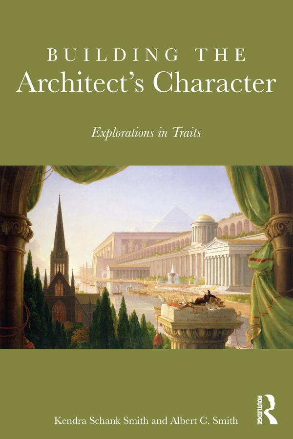 Building the Architect's Character by Albert Smith, Kendra Schank Smith