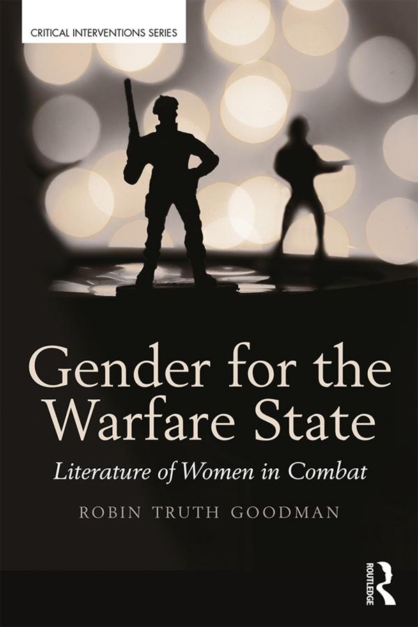 Gender for the Warfare State by Robin Truth Goodman