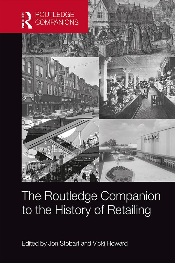 The Routledge Companion to the History of Retailing by Jon Stobart, Vicki Howard