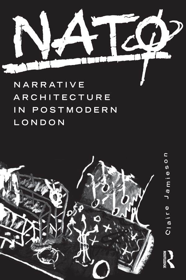 NATØ: Narrative Architecture in Postmodern London by Claire Jamieson