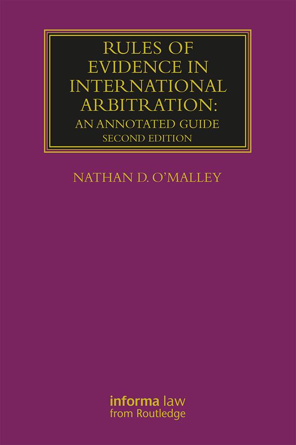 Rules of Evidence in International Arbitration by Nathan O'Malley