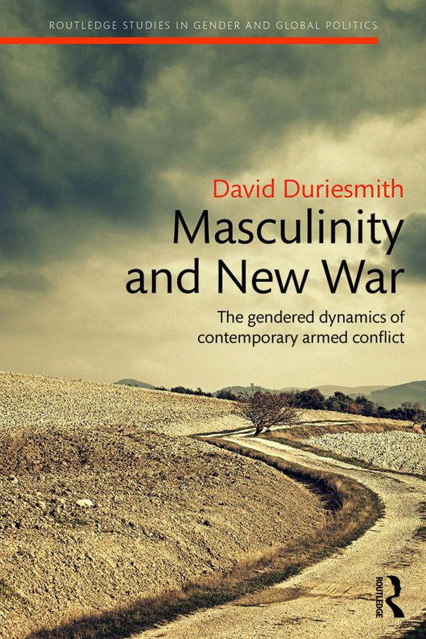 Masculinity and New War by David Duriesmith