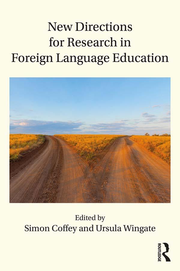 New Directions for Research in Foreign Language Education by Simon Coffey, Ursula Wingate