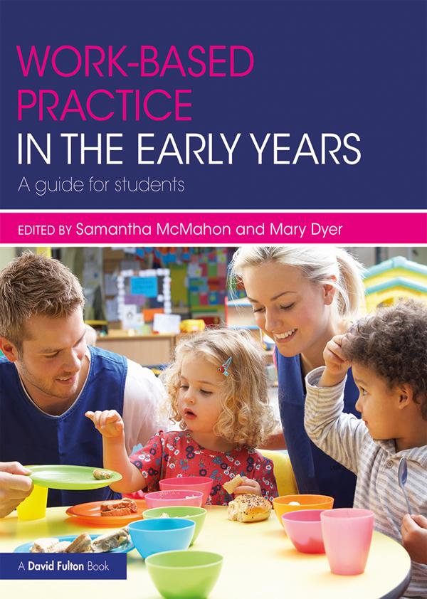 Work-based Practice in the Early Years by Mary Dyer, Samantha McMahon