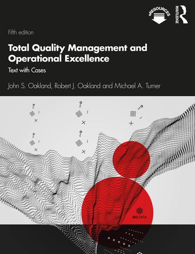 Total Quality Management and Operational Excellence by John S. Oakland, Michael A. Turner, Robert J. Oakland