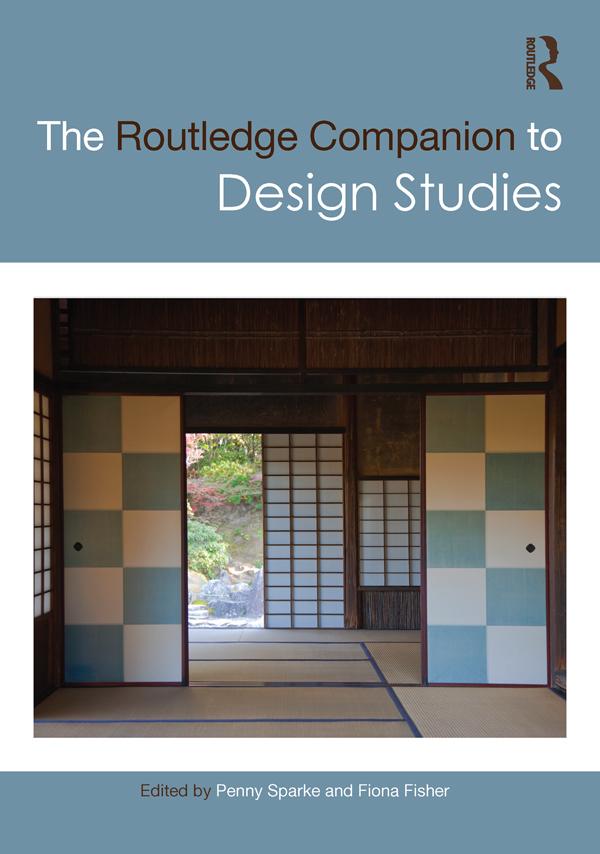 The Routledge Companion to Design Studies by Fiona Fisher, Penny Sparke