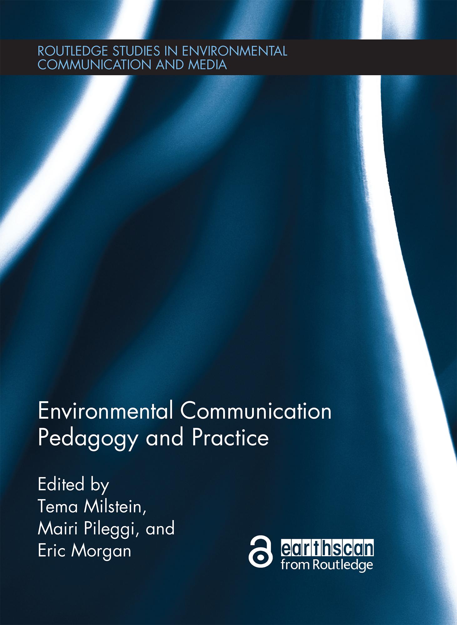 Environmental Communication Pedagogy and Practice