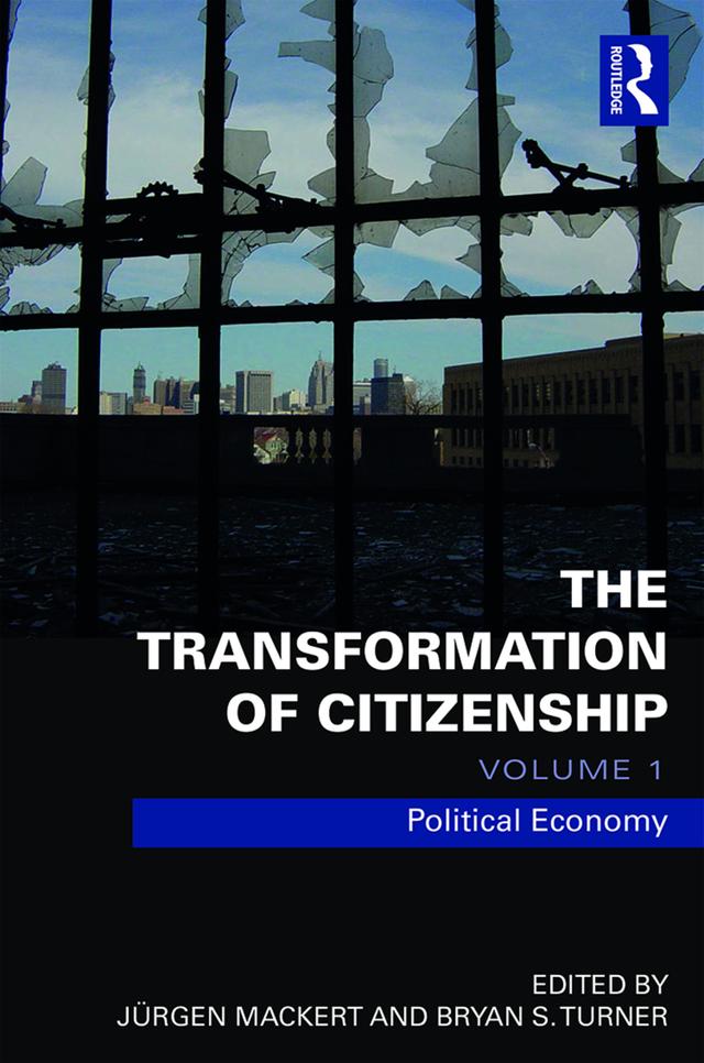 The Transformation of Citizenship, Volume 1 by Bryan Turner, Juergen Mackert