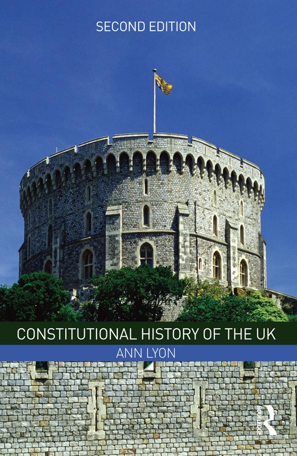 Constitutional History of the UK by Ann Lyon
