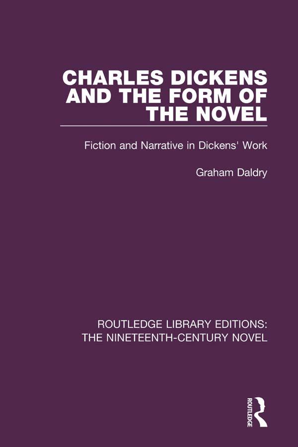 Charles Dickens and the Form of the Novel by Graham Daldry