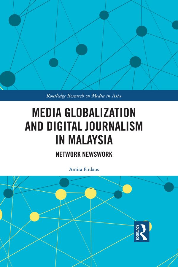Media Globalization and Digital Journalism in Malaysia by Amira Firdaus