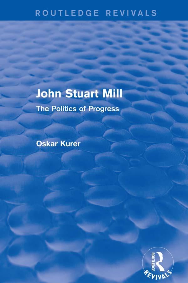 John Stuart Mill (Routledge Revivals) by Oskar Kurer