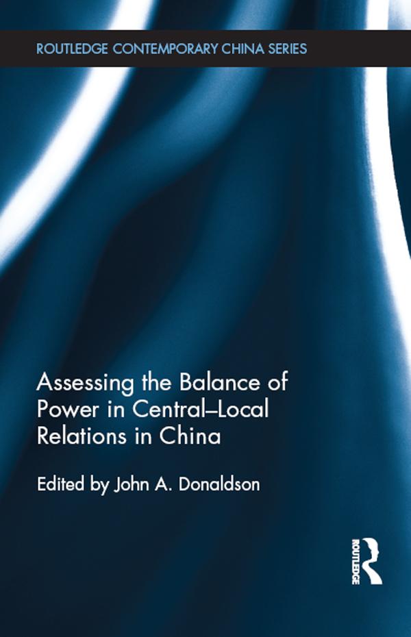 Assessing the Balance of Power in Central-Local Relations in China by John Donaldson